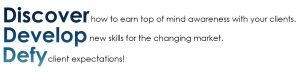 Discover how to earn tip of mind awareness with your clients, develop new skills and defy client expectations with DAAR d3