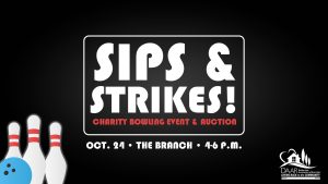 Sips & Strikes Charity Bowling event October 24